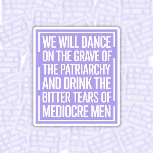 Dance on Grave of Patriarchy Sticker