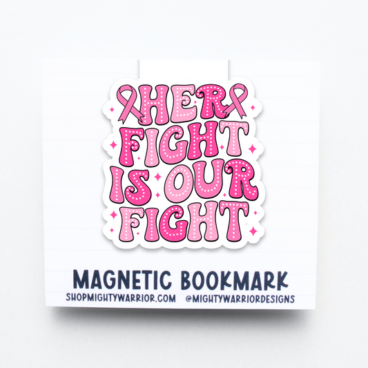 Her Fight Is Our Fight Breast Cancer Magnetic Bookmark