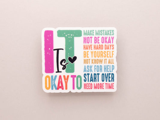 It's Okay To...Sticker