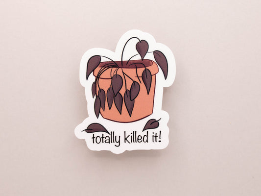 Totally Killed It Sticker