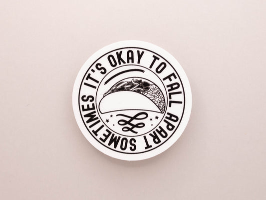 It's Okay To Fall Apart Sometimes Sticker