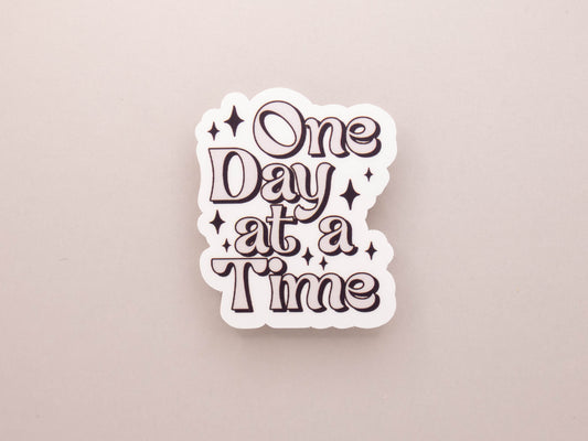 One Day At A Time Sticker