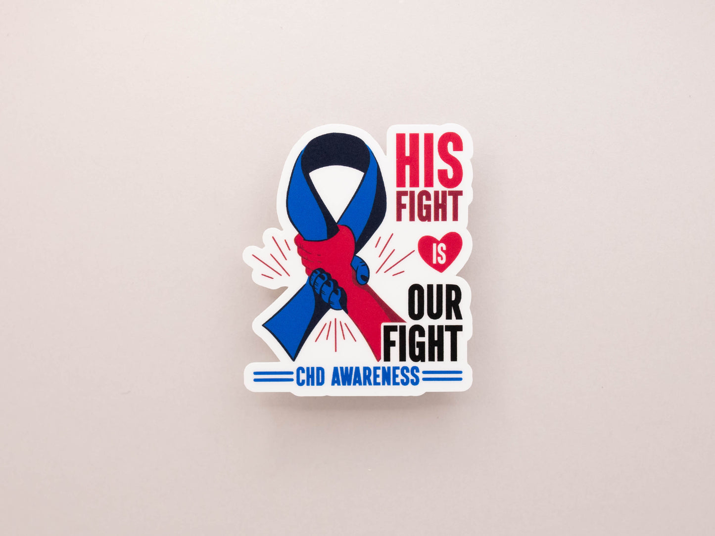 His Fight Is Our Fight CHD Sticker