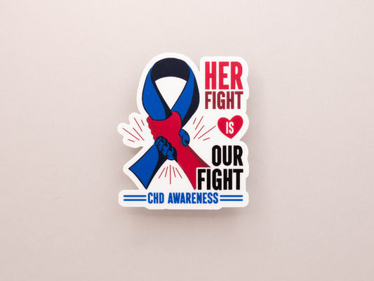 Her Fight Is Our Fight CHD Sticker