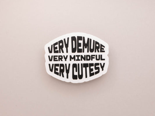 Very Demure, Mindful, Cutesy Sticker