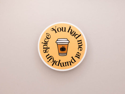 You Had Me At Pumpkin Spice Sticker